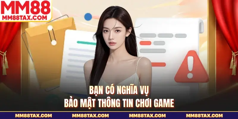 Miễn Trừ Trách Nhiệm MM88 Và Những Quy Định Mới Nhất 2 Bạn có nghĩa vụ bảo mật thông tin chơi game