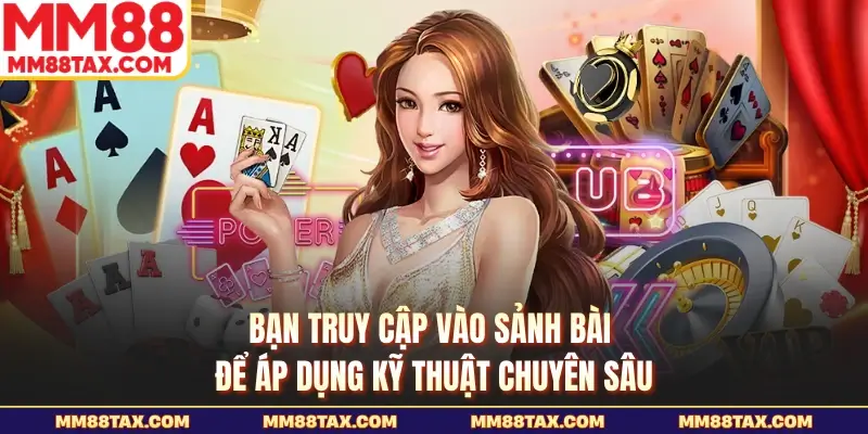 Hé Lộ Kỹ Thuật Chơi Bài Baccarat Chuẩn Xác Nhất Cho Bạn 5 Bạn truy cập vào sảnh bài để áp dụng kỹ thuật chuyên sâu