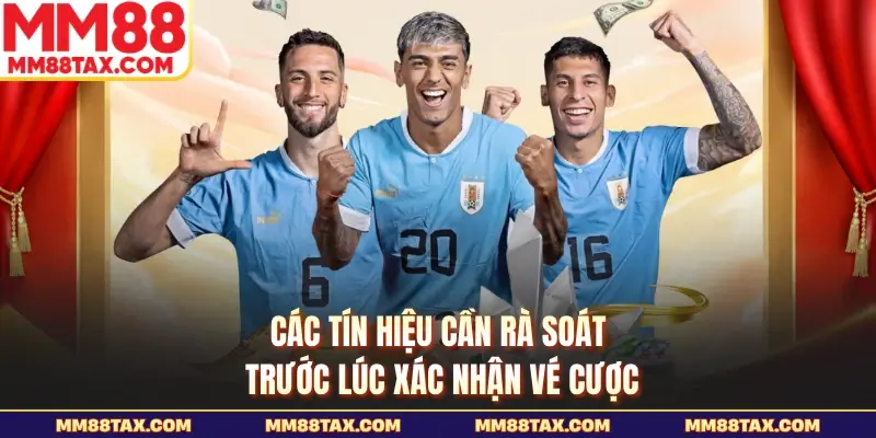 Kèo 1/2 Là Gì - Cách Đọc Tỷ Lệ Thật Chuẩn Tại MM88 6 Các tín hiệu cần rà soát trước lúc xác nhận vé cược