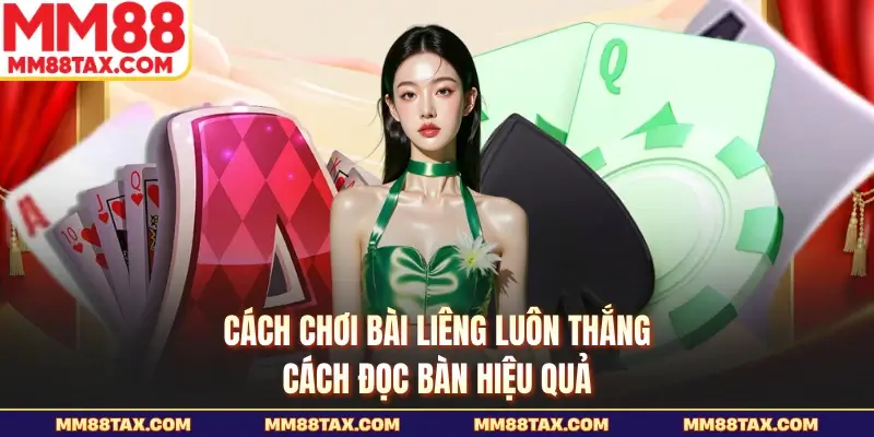 Kinh nghiệm Chơi Bài Liêng Luôn Thắng - Cách Đọc Bàn Hiệu Quả 1 Cách chơi bài liêng luôn thắng