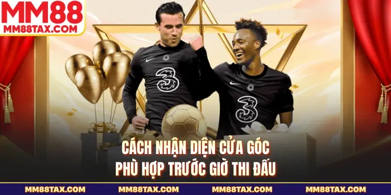 Kèo Phạt Góc Là Gì - Bắt Nhịp Trận Cầu Nóng Tại MM88 6 Cách nhận diện cửa góc phù hợp trước giờ thi đấu