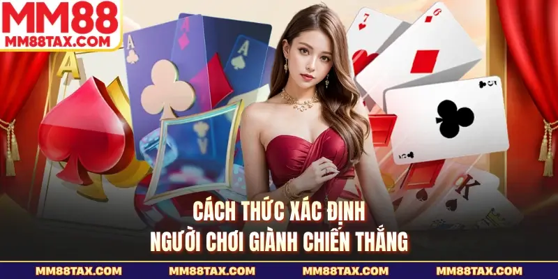 Hé Lộ Kỹ Thuật Chơi Bài Baccarat Chuẩn Xác Nhất Cho Bạn 3 Cách thức xác định người chơi giành chiến thắng