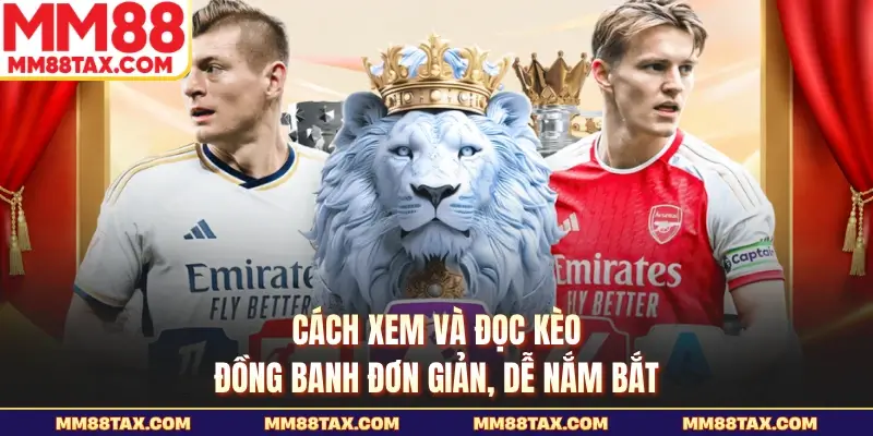 Kèo Đồng Banh Là Gì - Kinh Nghiệm Soi Tỷ Lệ Chuẩn Nhất 3 Cách xem và đọc kèo đồng banh đơn giản, dễ nắm bắt