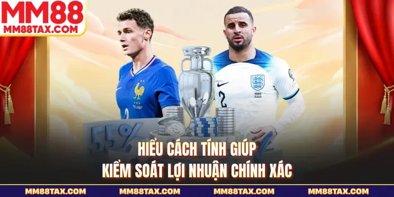 Cược Xiên Là Gì - Cách Đọc Vé Và Tính Tiền Thắng Chuẩn 4 Hiểu cách tính giúp kiểm soát lợi nhuận chính xác