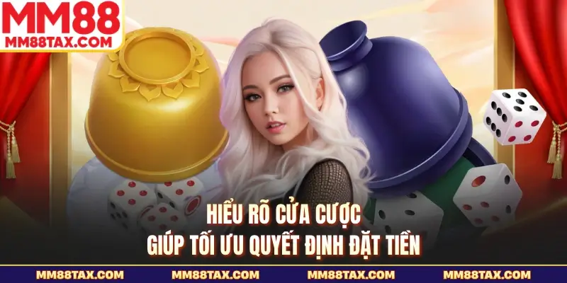 Xóc Đĩa MM88 - Nhịp Lắc Nhanh Tạo Sức Hút Khó Cưỡng 3 Hiểu rõ cửa cược giúp tối ưu quyết định đặt tiền