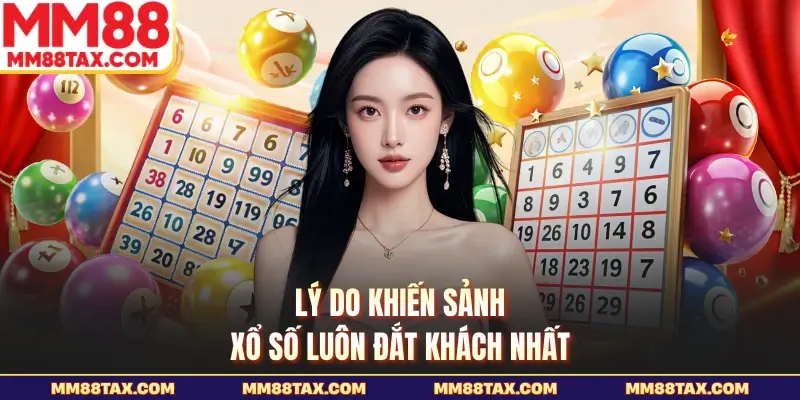 Lý do khiến sảnh xổ số luôn đắt khách nhất
