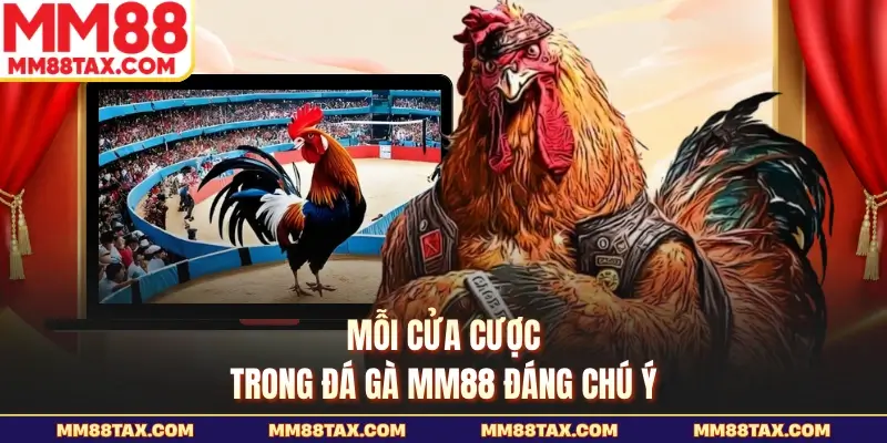 Mỗi cửa cược trong đá gà MM88 đáng chú ý