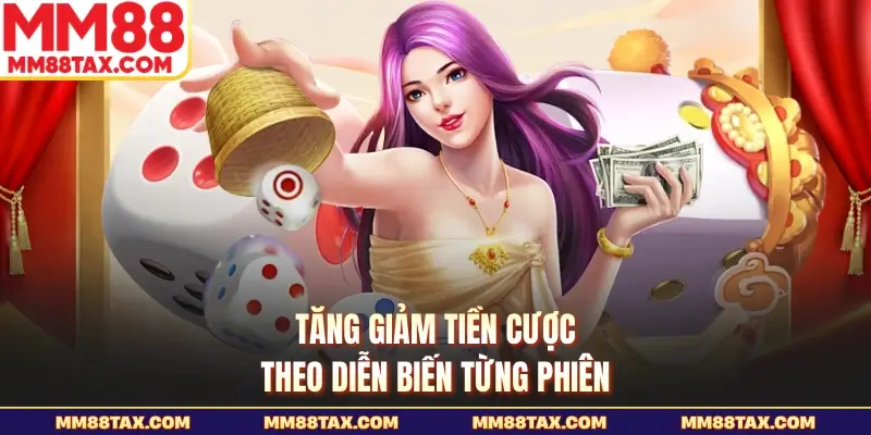 Xóc Đĩa MM88 - Nhịp Lắc Nhanh Tạo Sức Hút Khó Cưỡng 5 Tăng giảm tiền cược theo diễn biến từng phiên