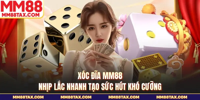 Xóc Đĩa MM88 - Nhịp Lắc Nhanh Tạo Sức Hút Khó Cưỡng 1 Xóc đĩa mm88