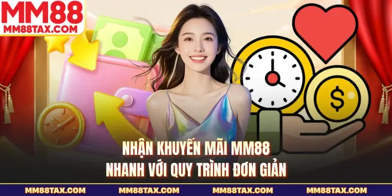 Nhận khuyến mãi MM88 nhanh với quy trình đơn giản
